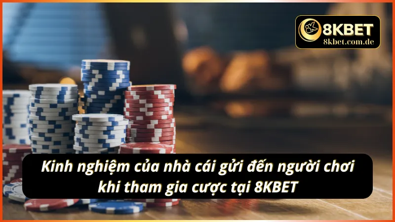 Kinh nghiệm của nhà cái gửi đến người chơi khi tham gia cá cược thể thao 8KBET