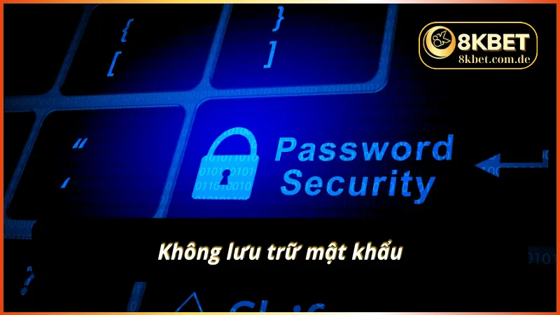 Quên mật khẩu do không lưu trữ cẩn thận