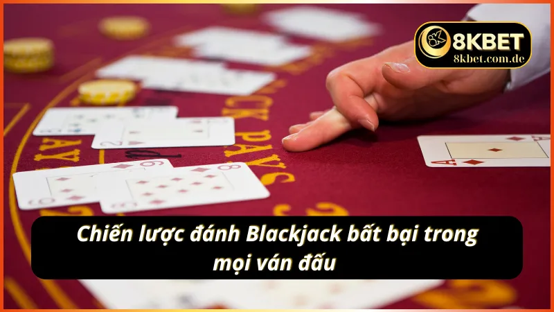 Bí quyết chơi bài Blackjack thắng đậm cho bet thủ