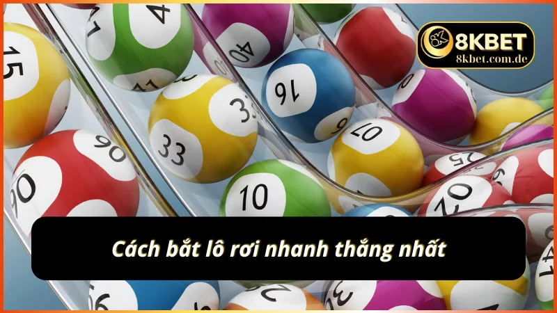 Phương pháp bắt lô hiệu quả nhất từ các cao thủ