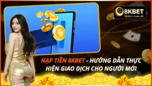 Nạp Tiền 8KBET