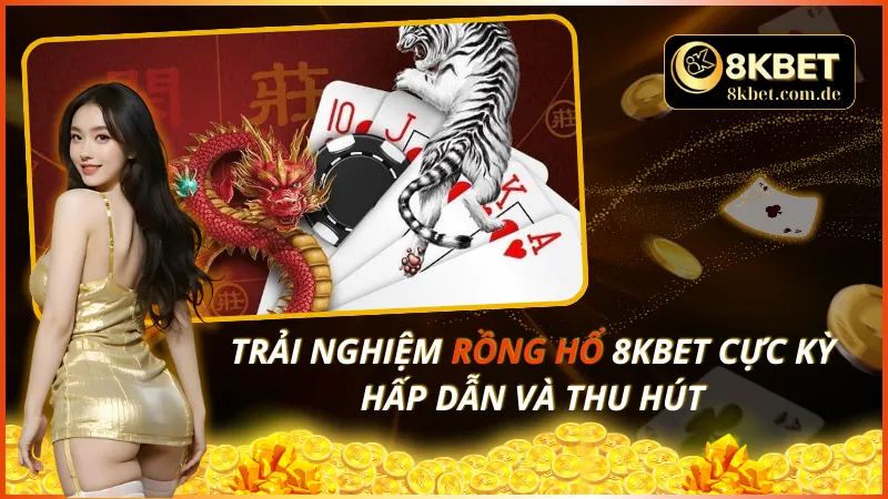 Rồng Hổ 8KBET