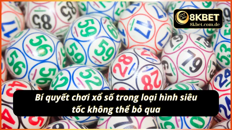 Bí quyết chơi xổ số siêu tốc không thể bỏ qua